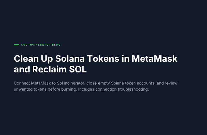 Clean Up Solana Tokens in MetaMask and Reclaim SOL