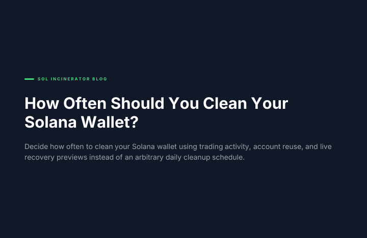 How Often Should You Clean Your Solana Wallet?